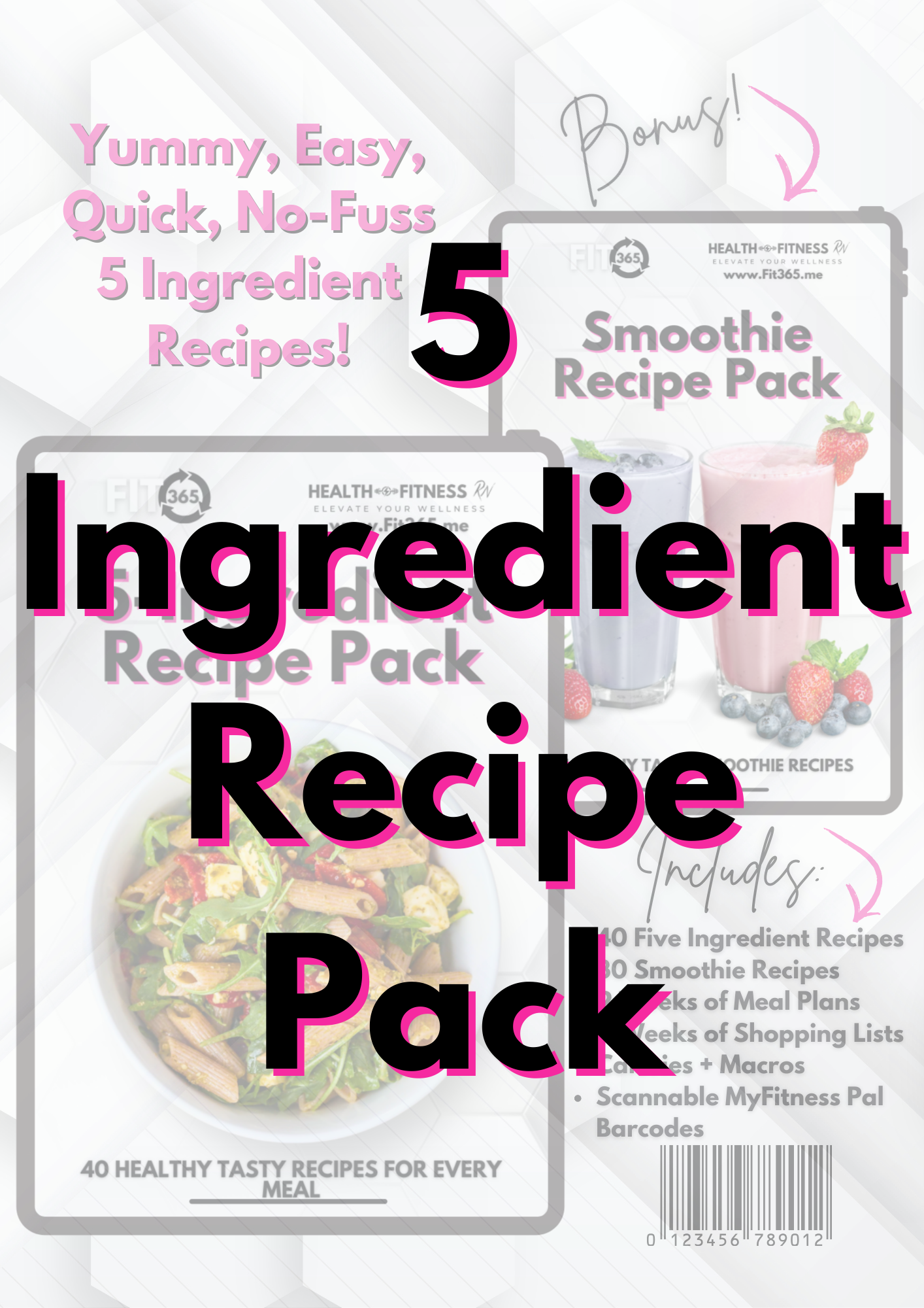 Quick and Easy 5 Ingredient Recipe Pack PLUS BONUS Smoothie Recipe Pack!