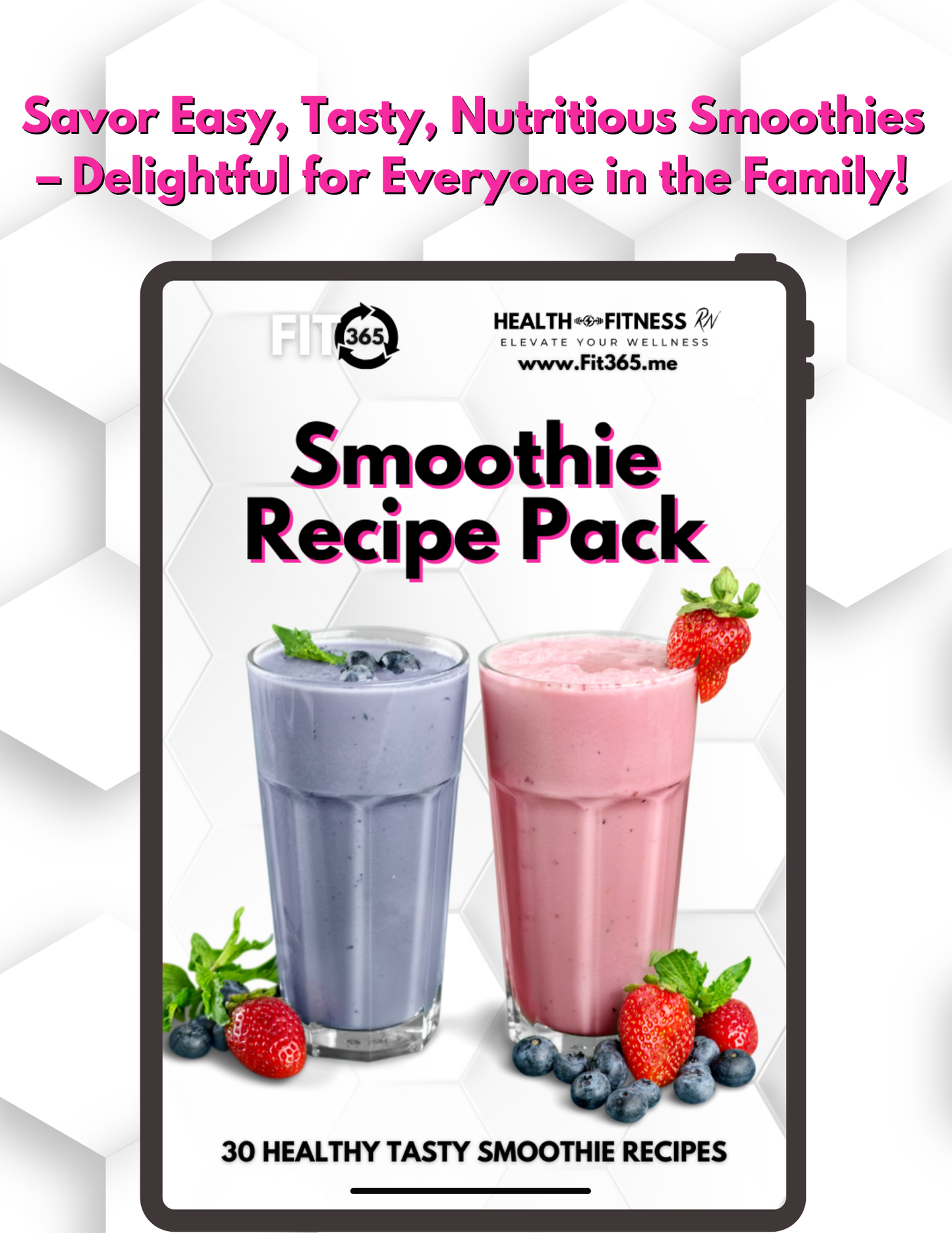 Easy, Tasty, Nutritious, Family-Friendly Smoothie Recipe Pack