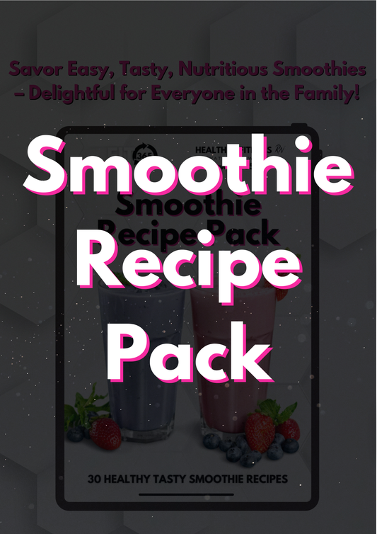 Easy, Tasty, Nutritious, Family-Friendly Smoothie Recipe Pack